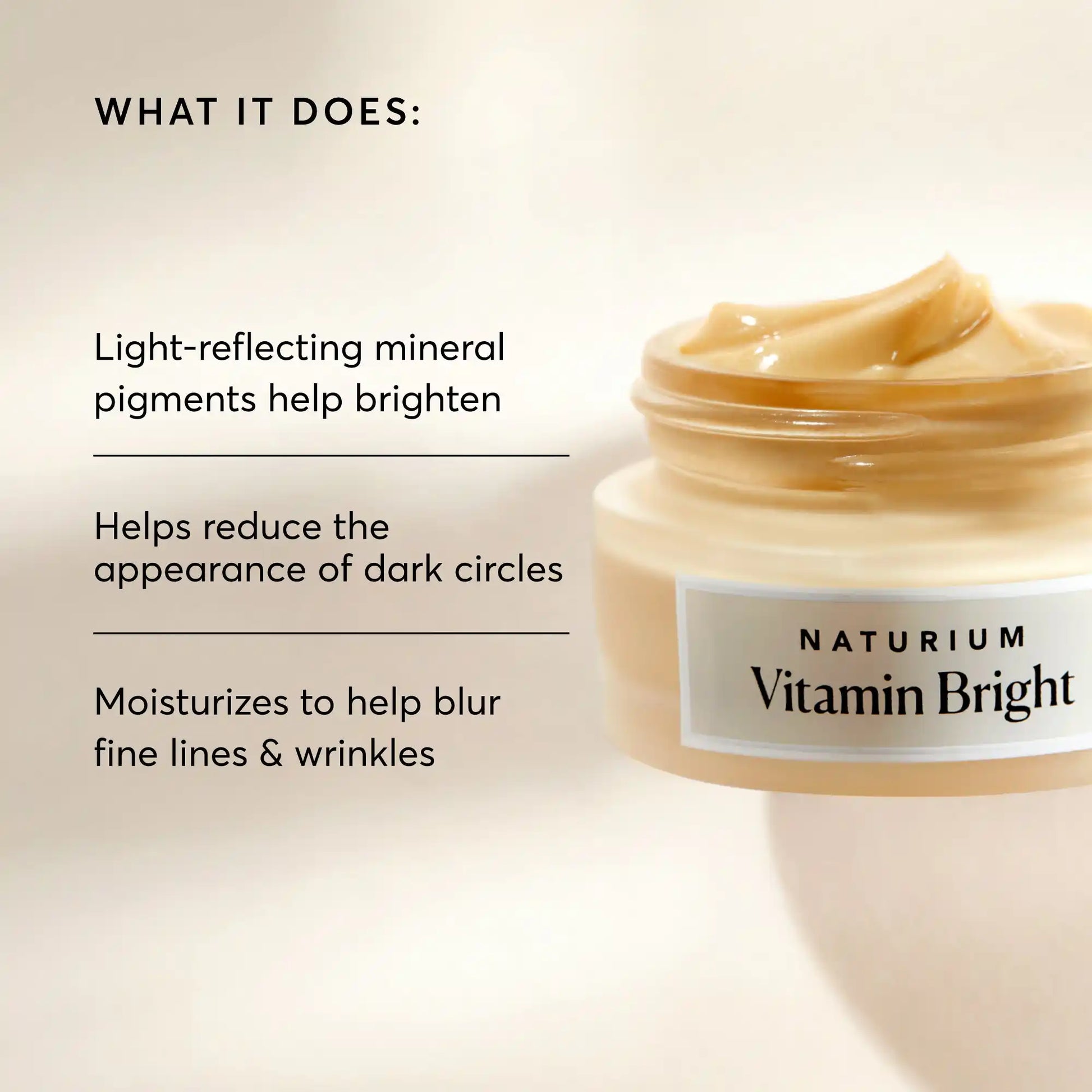 vitamin-bright-illuminating-eye-cream-a0 NATR-10086-Alt-Image-Vitamin-Bright-Illuminating-Eye-Cream-02_b4051379-6020-47e3-9fb5-1793b743726f.webp